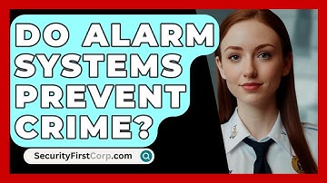 Do Alarm Systems Prevent Crime? - SecurityFirstCorp.com