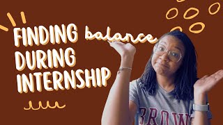 Finding Balance During Psychology Internship | GradGirlRambles