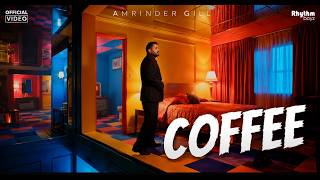 COFFEE (Official Music Video) | Amrinder Gill | Jasmeen Akhtar | Navi Brar | Raj Ranjodh