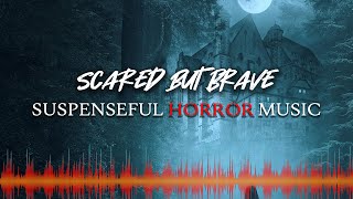 Suspenseful Horror Music | Scared But Brave