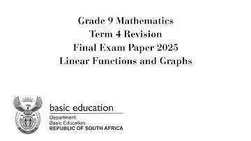 Grade 9 Mathematics | Term 4 Revision | Linear Functions and Graphs | Final Exam Paper 2025