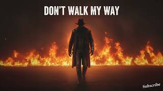 Broken Trails  Dont Walk My Way    