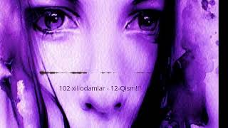 102 Xil  Odamlar {Bir Yuz Ikki Xil Odamlar } - 12- qisim va so'ngi