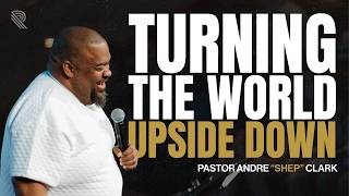 Stand Alone | Turning the World Upside Down | Pastor Andre "Shep" Clark