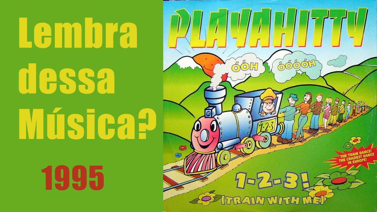 Playahitty 1 2 3 Train With Me 1995 Lembra Dessa M sica YouTube