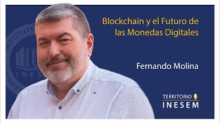 Blockchain y el futuro de las monedas digitales con José Fernando Molina