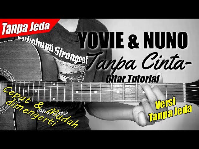 (Gitar Tutorial) YOVIE & NUNO - Tanpa Cinta (Tanpa Jeda) |Mudah & Cepat dimengerti untuk pemula class=