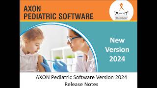 Axon Pediatric Software Upgrade Features- V2024 Release I screenshot 1