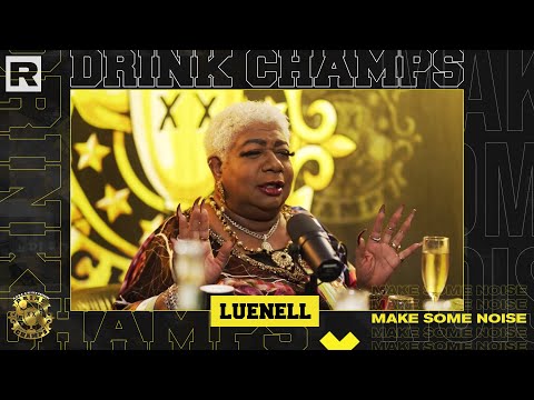 Luenell On Her Journey, Working W/ Rihanna & Savage X Fenty, Movie Roles & More | Drink Champs