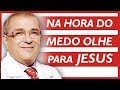 Na hora do medo olhe para Jesus - Dr. Roque Savioli (14/06/09)