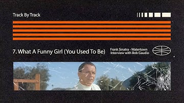 Bob Gaudio "In Conversation" Track-By-Track, Track 7: "What A Funny Girl (You Used To Be)"