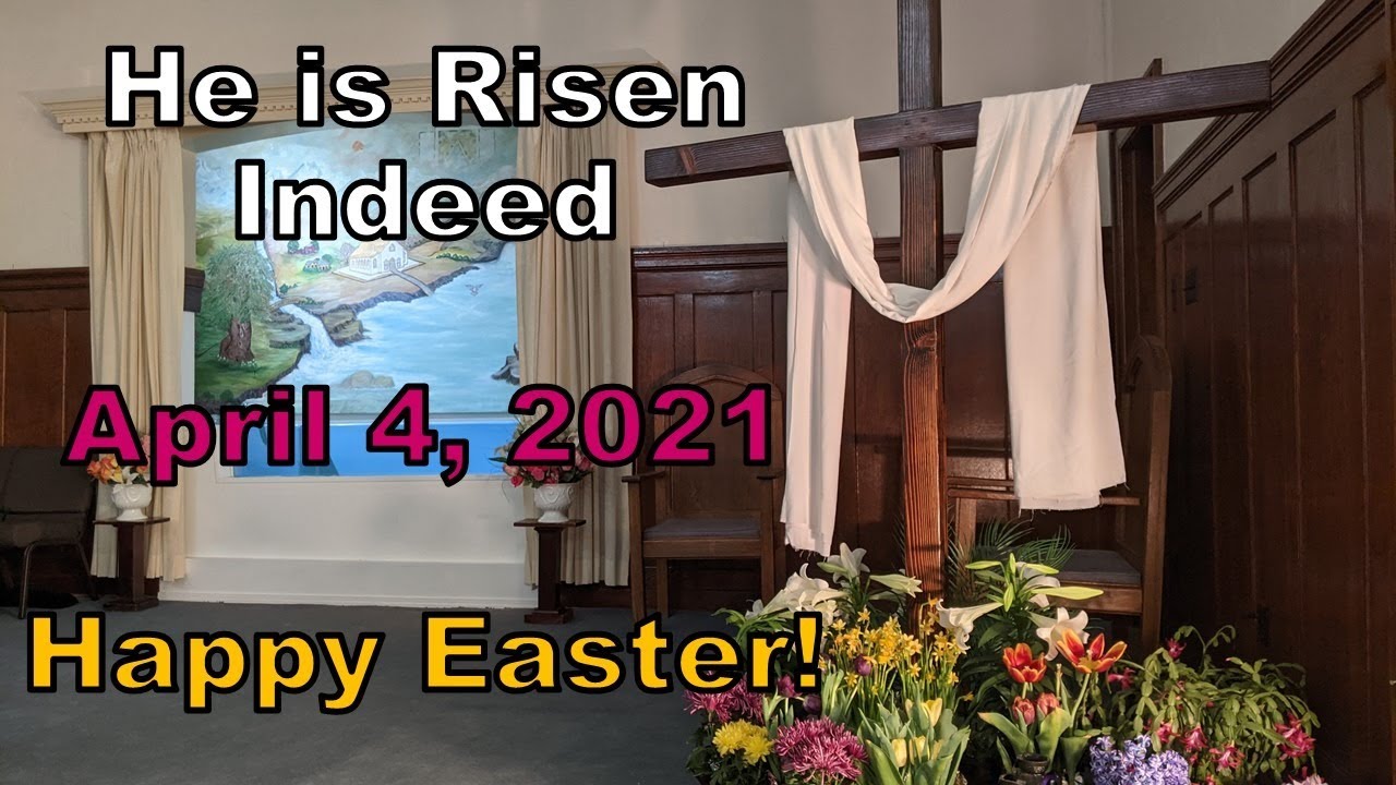 April 4, 2021 He is Risen Indeed! YouTube