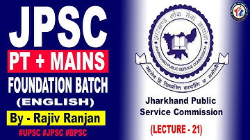 11th JPSC 2024 | PRE & MAINS | LECTURE - 21 IN ENGLISH by RAJIV RANJAN