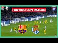 🔴 BARCELONA vs REAL SOCIEDAD - LA LIGA EN VIVO | DEPORTES AL TACO