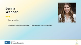 UCLA Grad Slam 2023 - Jenna Wahbeh: Redefining the Gold Standard of Degenerative Disc Treatments