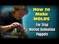 How to Make Molds for Stop Motion Puppets