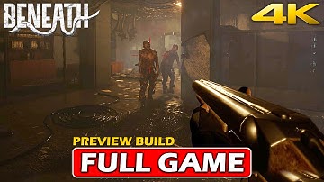BENEATH - New Survival Horror Game Gameplay Walkthrough - FULL GAME Preview Build (4K 60FPS)