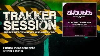 Alfonso Sanchez - Futuro Incasdencente