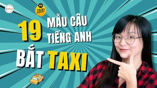 [BỎ TÚI] 19 MẪU CÂU TIẾNG ANH THÔNG DỤNG NHẤT GIÚP BẠN BẮT TAXI MỘT CÁCH DỄ DÀNG | USPEAK ENGLISH