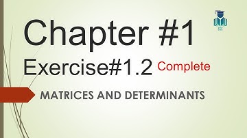 Exercise 1.2 | Chapter # 1 | Matrices and Determinants |  Math | 9th Class