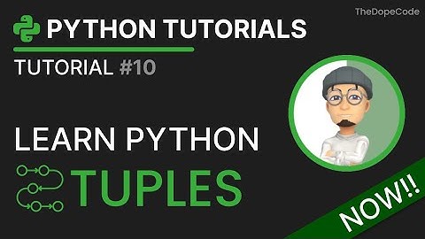 Python Tutorial #10 || Tuples