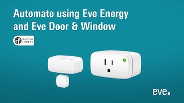 Endless HomeKit automation possibilities with Eve Energy and Eve Door & Window