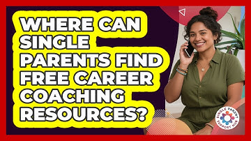 Where Can Single Parents Find Free Career Coaching Resources? - Single Parent Support Hub