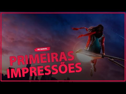 MS. MARVEL: EPISÓDIOS 1 E 2 | PRIMEIRAS IMPRESSÕES | SÉRIE DA MARVEL E DISNEY+