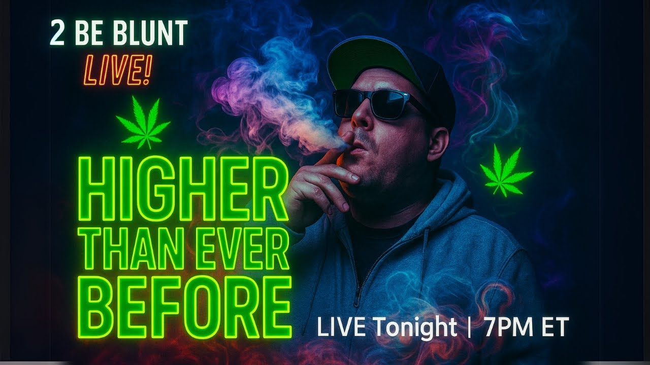 We’re Getting Higher Than Ever Before… Seriously. | 2 Be Blunt LIVE