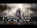 Egyptian secrets at the vatican