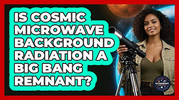 Is Cosmic Microwave Background Radiation A Big Bang Remnant?