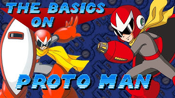 The Basics on Proto Man - Mega Man