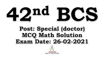 42nd Special BCS (Doctor) MCQ Math Solution Exam Date: 26-02-2021