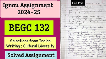 BEGC 132 - Ignou Assignment 2024-25 || Selection from Indian Writing : Cultural Diversity