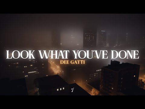 Dee Gatti - Look What You've Done