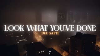 Dee Gatti - Look What You've Done