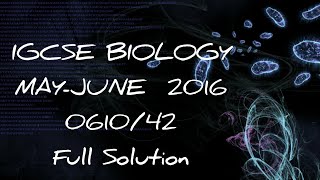 0610_s16_ms_42 full solution IGCSE 0610/42 Biology Paper 4 May June 2016 | IGCSE Paper Tutorial