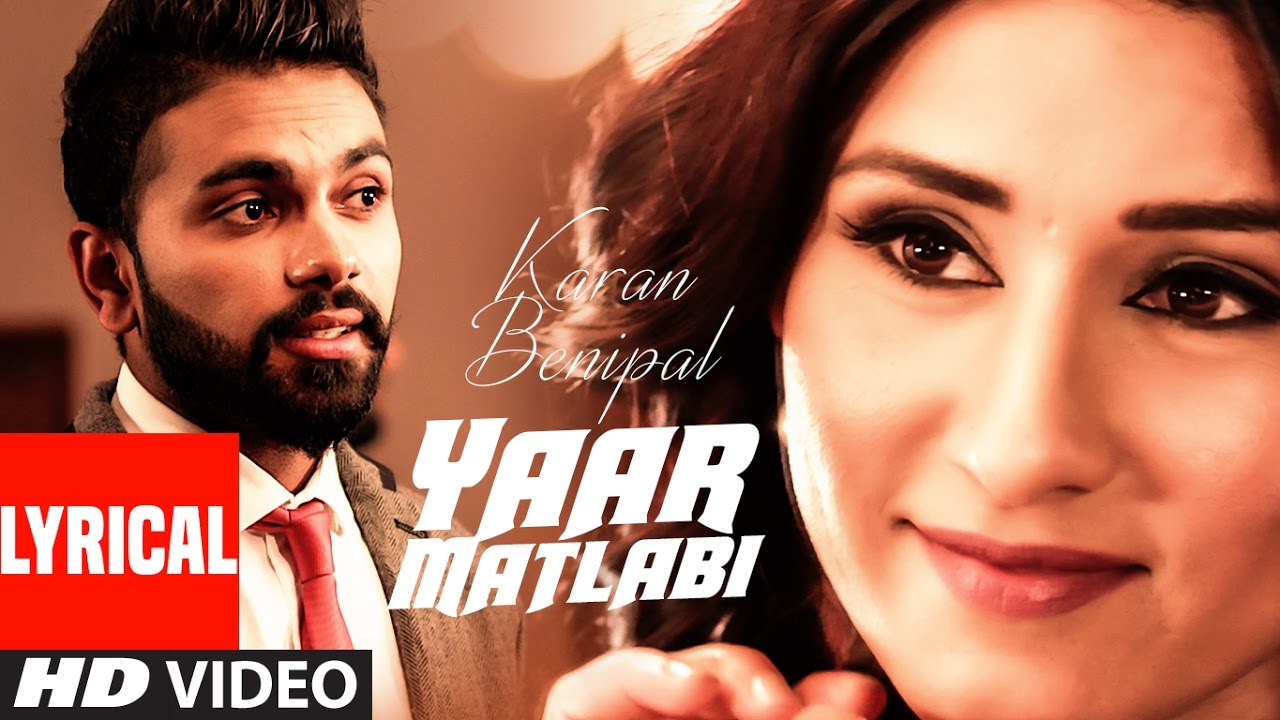 Karan Benipal Yaar Matlabi Full Lyrical Video Song  Jaani B Praak  Latest Punjabi Song
