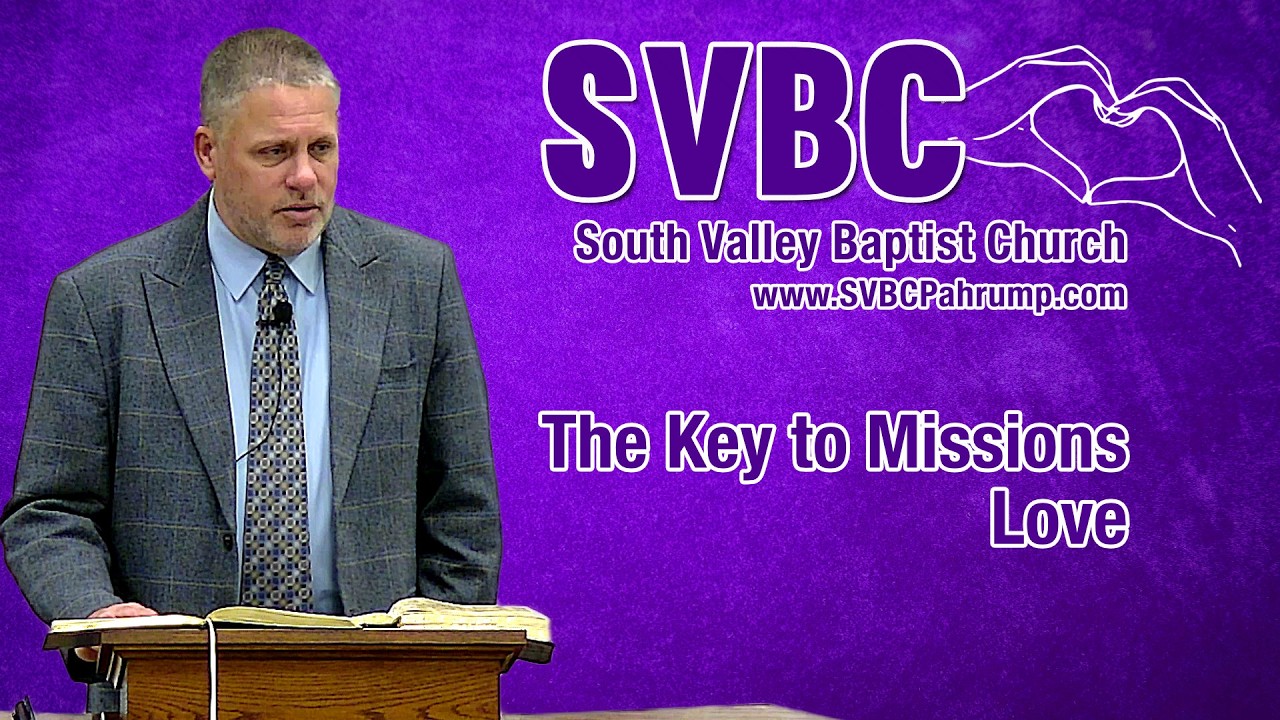 The Key to Missions - Love  | Pastor Doug Landers | @SVBCPahrump