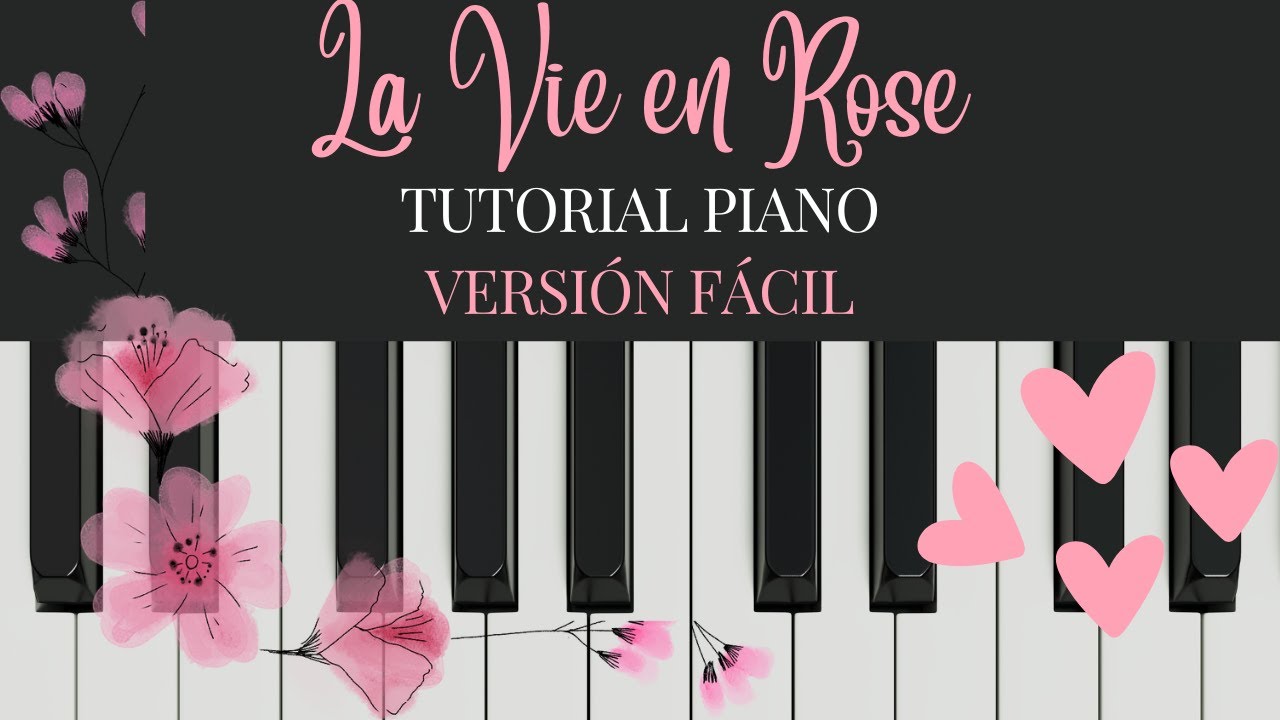 Tutorial piano fácil para principiantes: La Vie en Rose. Nivel 2/5. ESPECIAL SAN VALENTÍN
