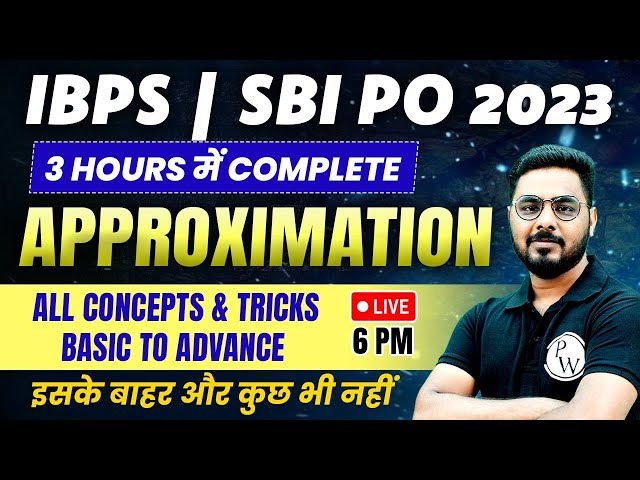 IBPS PO 2023 &  SBI PO 2023 | APPROXIMATION | CONCEPT AND TRICKS | MATHS BY SUMIT SIR class=