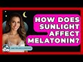 How Does Sunlight Affect Melatonin? - Sleep Wellness Workshop