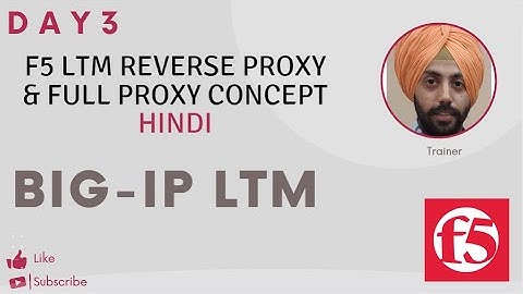 F5 LTM  Reverse proxy Full proxy Concept | Day 3 |  Hindi