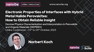 Electronic Properties of Interfaces with Hybrid Metal Halide Perovskites: How to Ob...- Norbert Koch