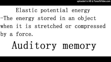 Elastic potential energy definition for SPM students (Auditory memory)
