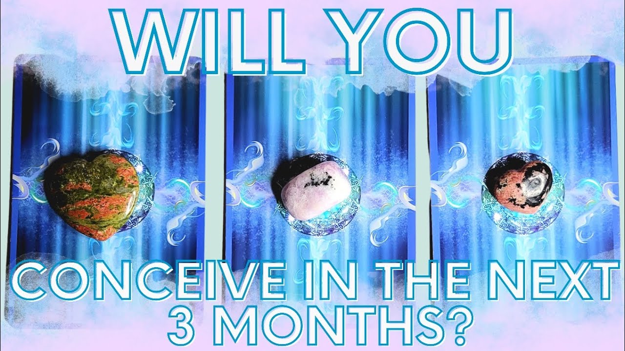 Will You Conceive In The Next 3 Months Timeless YouTube Will You Conceive In The Next 3 Months Timeless YouTube