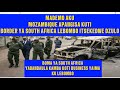 MADEMO A MOZAMBIQUE APANGA AFFECT BORDER YA SOUTH AFRICA LEBOMBO NDIPO YATSEKEDWA MADEMO A MOZAMBIQUE APANGA AFFECT BORDER YA SOUTH AFRICA LEBOMBO NDIPO YATSEKEDWA