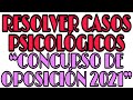 TALLER: “CONCURSO DE OPOSICIÓN 2021” MÉTODOS PARA RESOLVER CASOS PSICOLÓGICOS