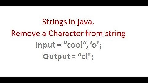 Remove a Character from String | Learn java programming from beginning.