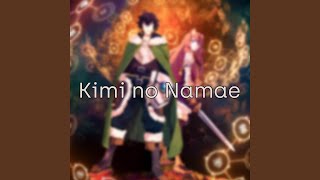 Kimi No Namae from The Rising Of The Shield Hero ending